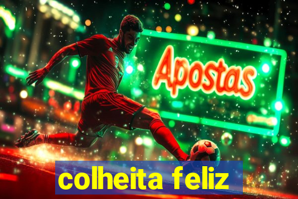 colheita feliz